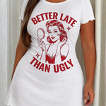 "Better Late Than Ugly" Retro Print Nightdress