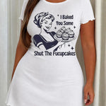 "I Baked You Some Shut The Fucupcakes" Funny Retro Nightdress